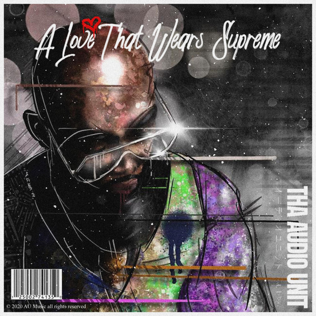 Tha Audio Unit - A Love That Wears Supreme