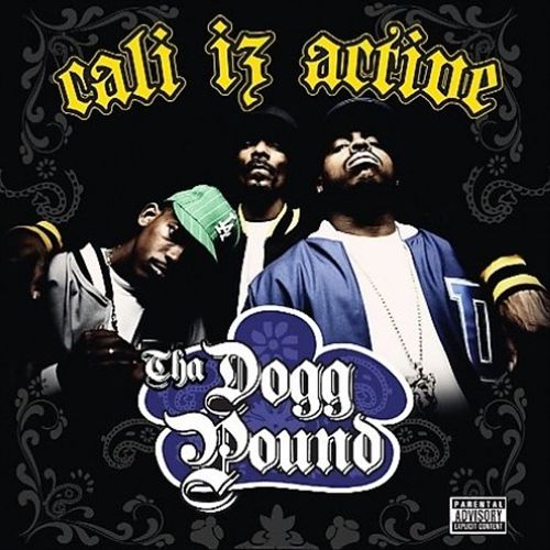 Tha Dogg Pound – Cali Iz Active