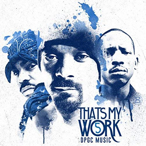 Tha Dogg Pound – Snoop Dogg Presents: That’s My Work Vol. 5 (Deluxe Edition)