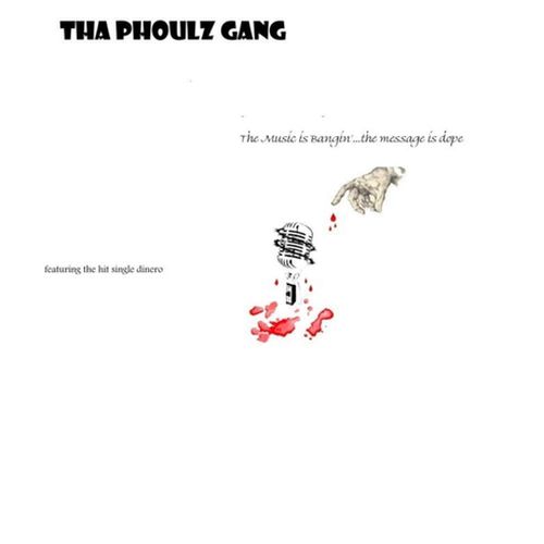 Tha Phoulz Gang - The Music Is Bangin'...The Message Is Dope