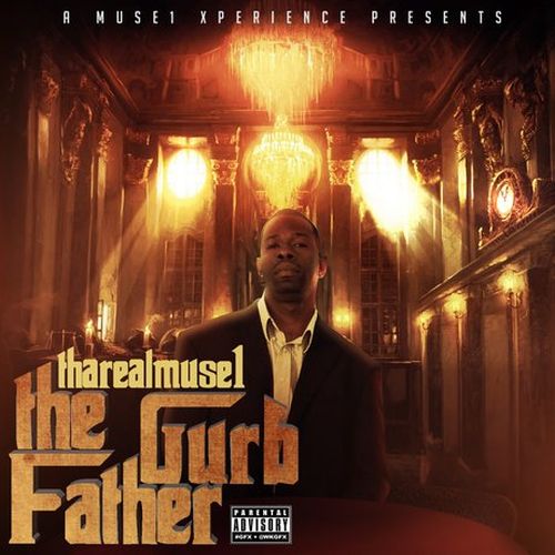 Thareal Muse1 – A Muse1 Xperience Presents: Thareal Muse1 The Gurb Father
