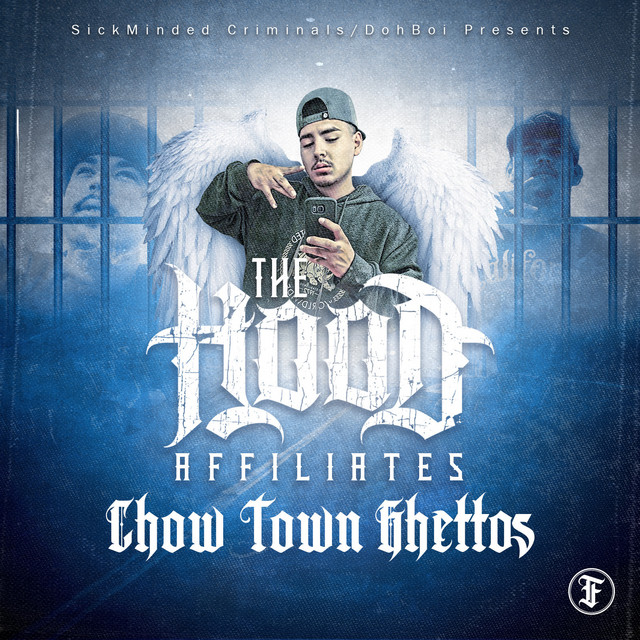 The Hood Affiliates & SickMinded Criminals - ChowTown Ghettos