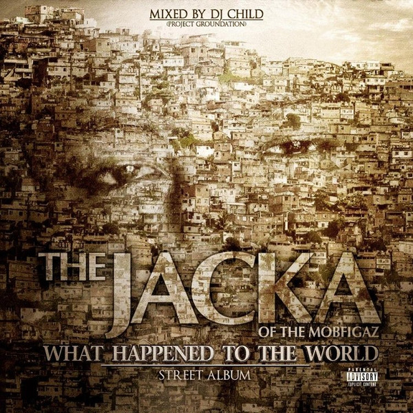 The Jacka Of The Mob Figaz – What Happened To The World