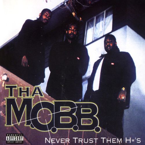 The Mobb - Never Trust Dem Ho's