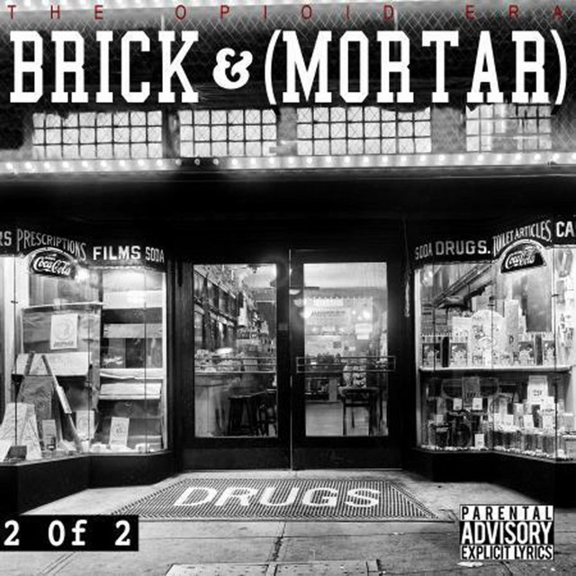 The Opioid Era – Brick And Mortar 2