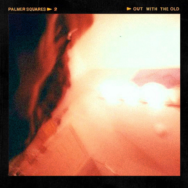 The Palmer Squares – Out With The Old