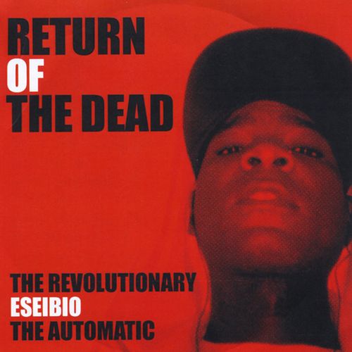 The Revolutionary Eseibio The Automatic - Return Of The Dead