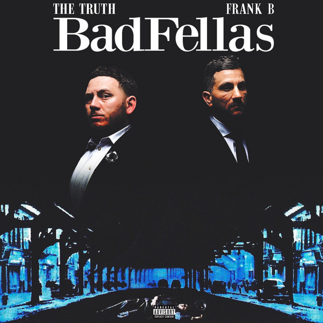 The Truth & Frank B - Badfellas