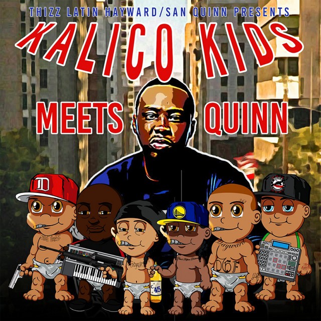 Thizz Latin Hayward & San Quinn – Kalico Kids Meets Quinn