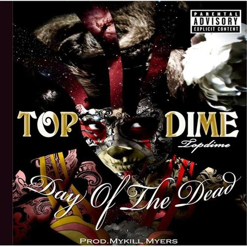 Topdime - Day Of The Dead