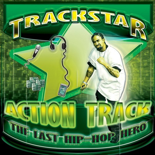 Trackstar – Action Track [The Last Hip Hop Hero]