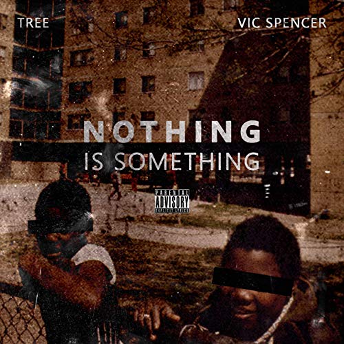 Tree & Vic Spencer – Nothing Is Something