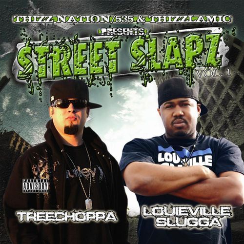 TreeChoppa & Louieville Slugga - Thizz Nation535 & Thizzlamic Presents Street Slapz Vol.1