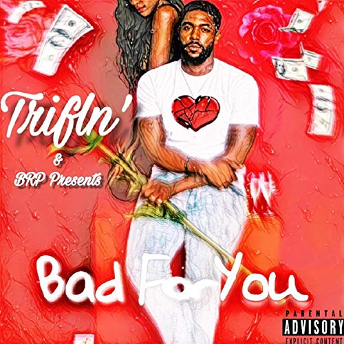 Trifln' - Bad For You