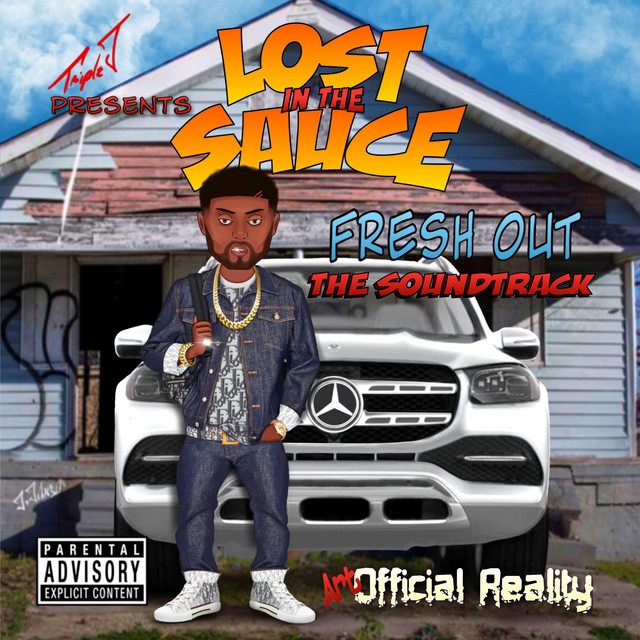 Triple J – Lost In The Sauce “Fresh Out”