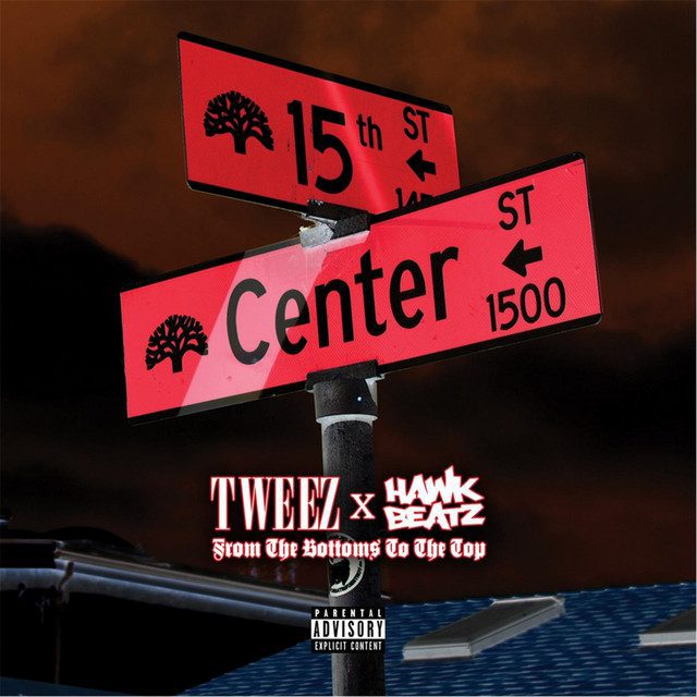 Tweeze & Hawk Beatz - From The Bottoms To The Top