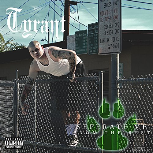 Tyrant – Separate Me From The Rest