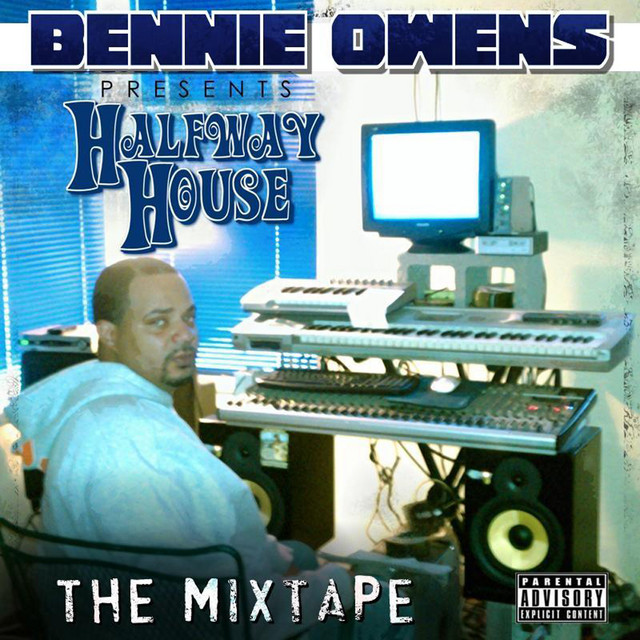 Various – Bennie Owens Presents: Half Way House The Mixtape