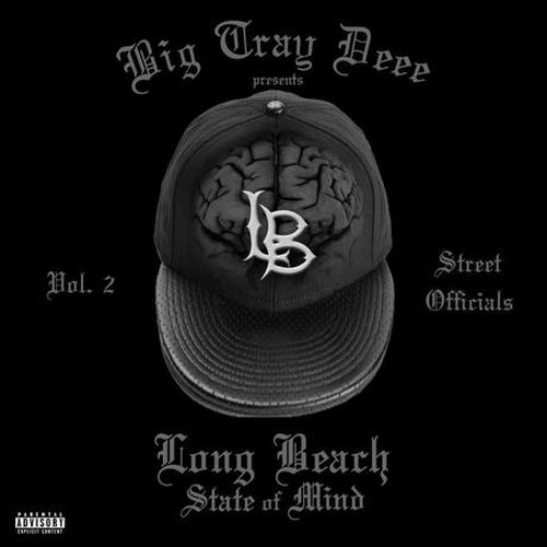 Various – Big Tray Deee Presents: Long Beach State Of Mind, Vol. 2: Street Officialz
