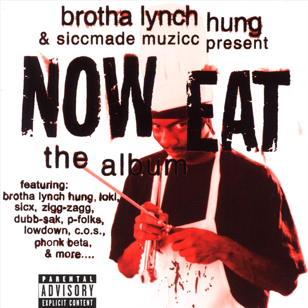 Various - Brotha Lynch Hung & Siccmade Muzicc Present Now Eat: The Album