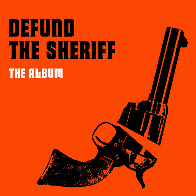 Various – Defund The Sheriff (The Album)