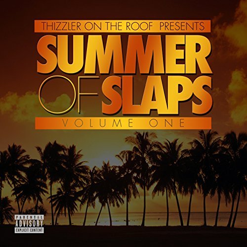 Various – Thizzler On The Roof Presents: Summer Of Slaps – Volume One