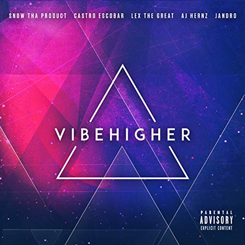 Vibe Higher & Snow Tha Product - Vibe Higher
