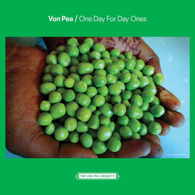 Von Pea - One Day For Day Ones