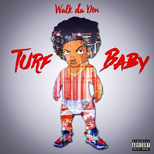 Walk Da Don – Turf Baby