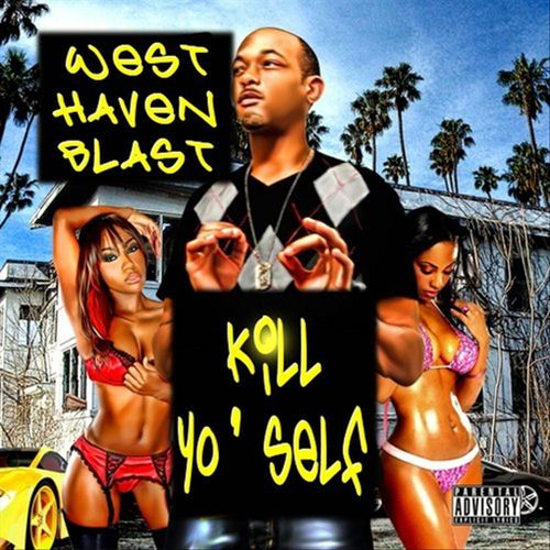 West Haven Blast – Kill Yo’self