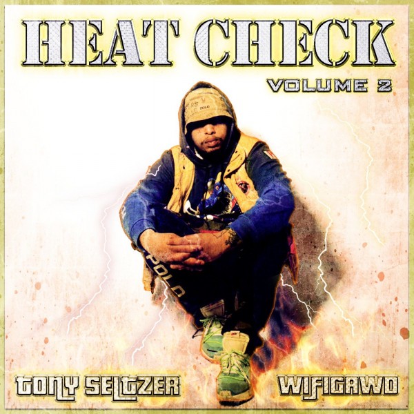 WiFiGawd & Tony Seltzer – Heat Check, Vol. 2