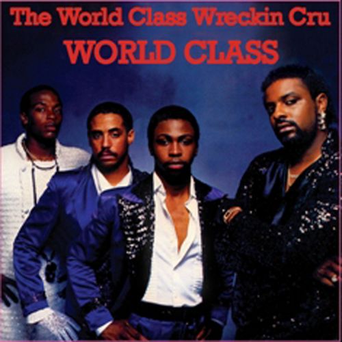 World Class Wreckin Cru - World Class