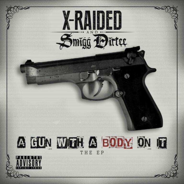 X-Raided & Smigg Dirtee – A Gun With A Body On It