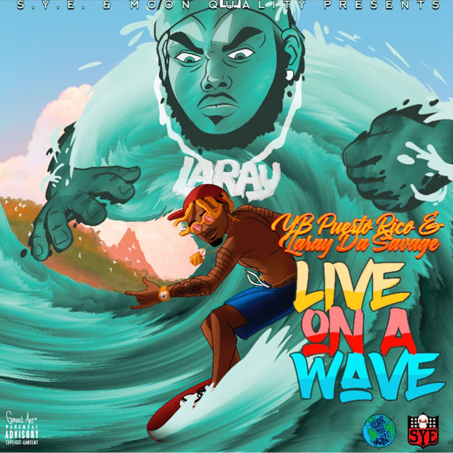 YB Puerto Rico & Laray Da Savage – Live On A Wave