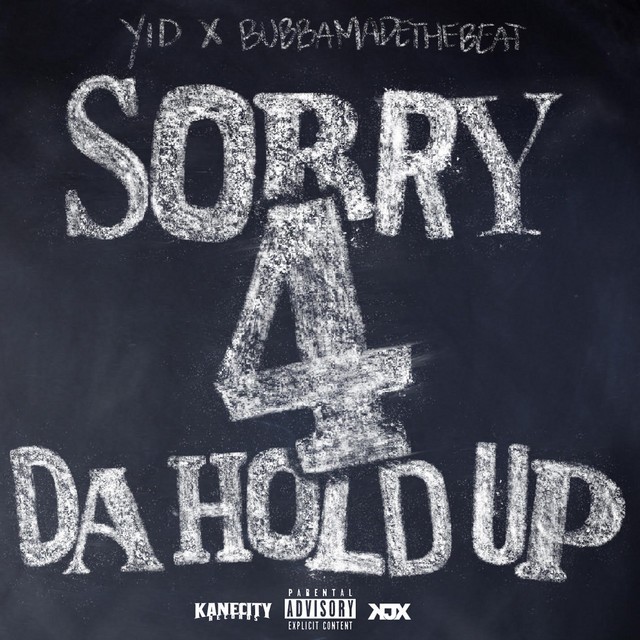 YID & BubbaMadeTheBeat – Sorry 4 Da Hold Up