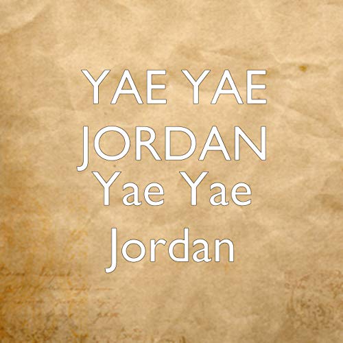 Yae Yae Jordan - Yae Yae Jordan