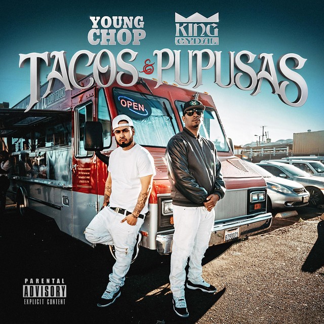 Young Chop & King Cydal – Tacos & Pupusas