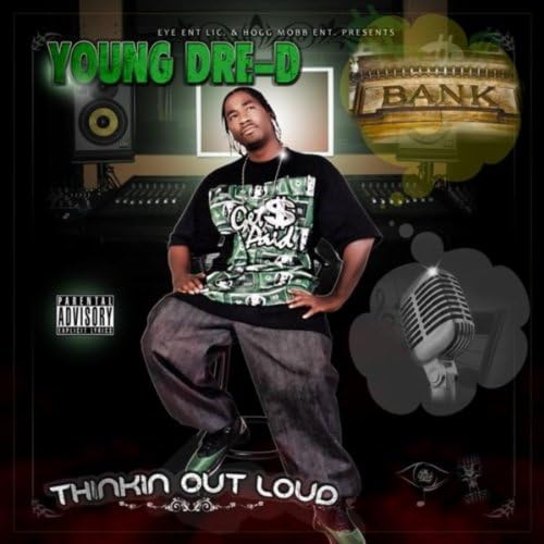 Young Dre’ D – Thinkin Out Loud!!!
