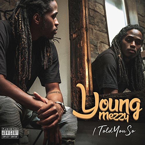 Young Mezzy – I Told You So