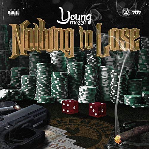 Young Mezzy – Nothing To Lose