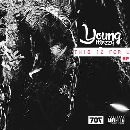Young Mezzy - This 1z For U - EP