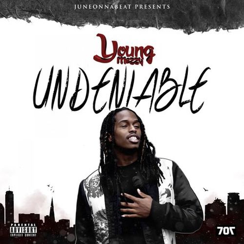 Young Mezzy - Undeniable