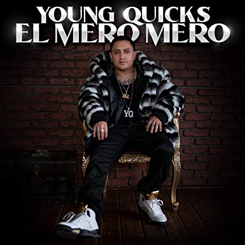 Young Quicks – El Mero Mero