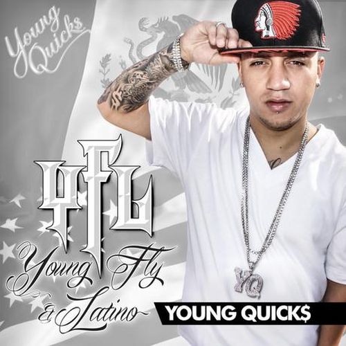 Young Quicks – Young, Fly & Latino (Y.F.L)