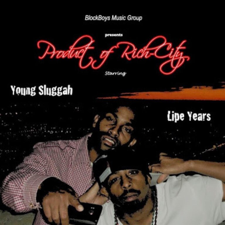 Young Sluggah & Lipe Years – Product Of Rich-City