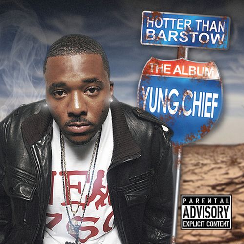 Yung Chief – Hotter Than Barstow