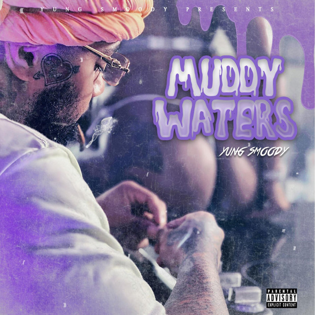 Yung Smoody – Muddy Waters