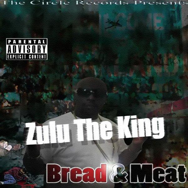 Zulu The King – Bread & Meat
