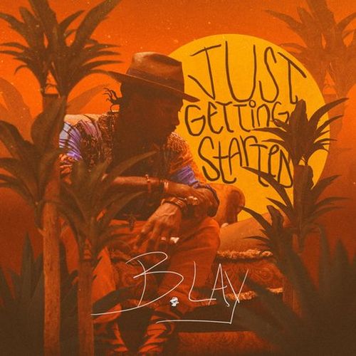 b.LaY - Just Getting Started