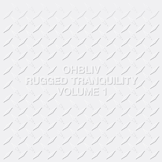 ohbliv - Rugged Tranquility Volume 1